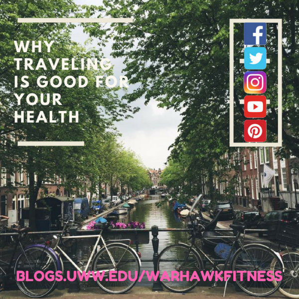 Why Traveling is good for your health – Warhawk Fitness Get-U-Fit BLOG
