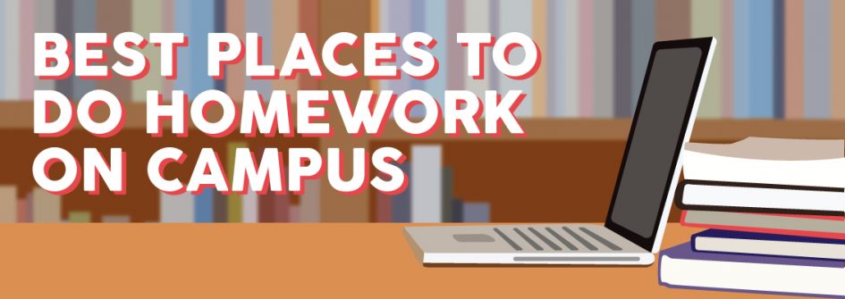 Best Places to do Homework on Campus – University Center Blog