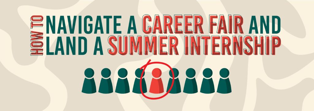 How to Navigate a Career Fair and Land a Summer Internship – University ...