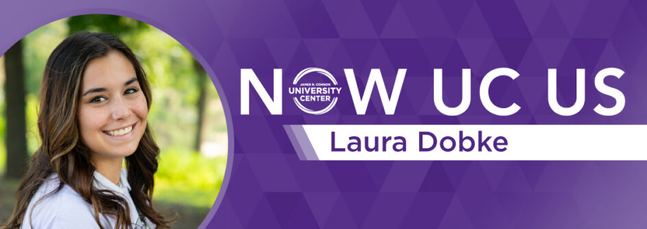 Now UC Us: Laura Dobke