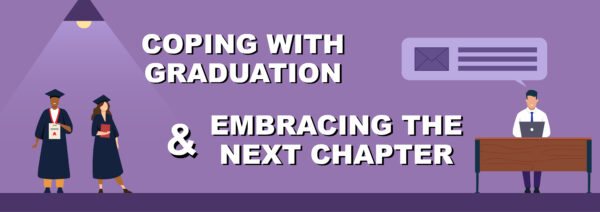 Coping with Graduation & Embracing the Next Chapter