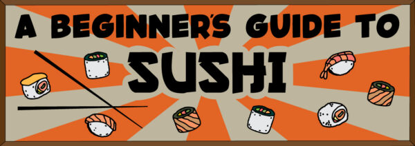 A Beginners Guide to Sushi