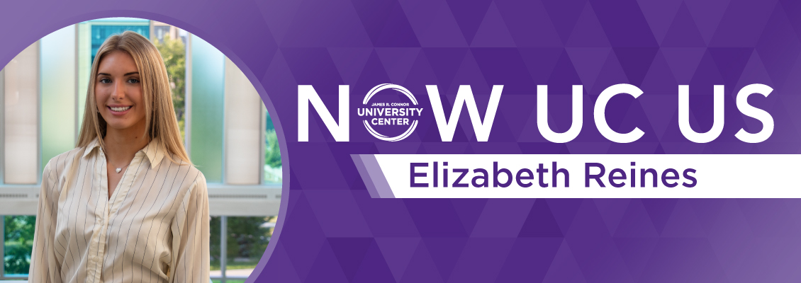 Now UC Us: Elizabeth Reines – University Center Blog
