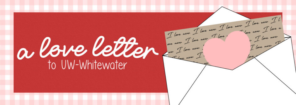 A Love Letter to UW-Whitewater