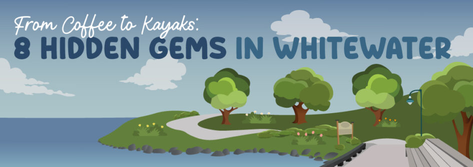From Coffee to Kayaks: 8 Hidden Gems in Whitewater