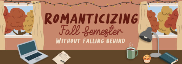Romanticizing Fall Semester Without Falling Behind