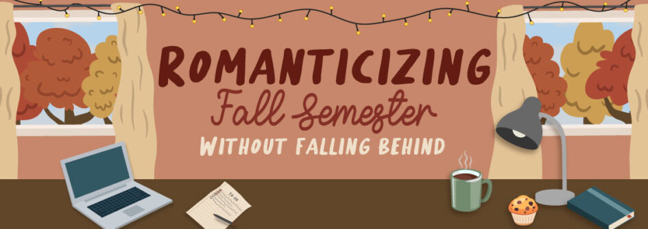 Romanticizing Fall Semester Without Falling Behind